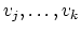 $v_j,\ldots,v_k$