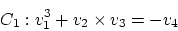 \begin{eqnarray*}
C_1: v_1^3 + v_2 \times v_3 = -v_4
\end{eqnarray*}